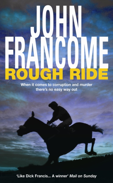 Rough Ride : A gripping racing thriller about a deadly web of corruption, EPUB eBook