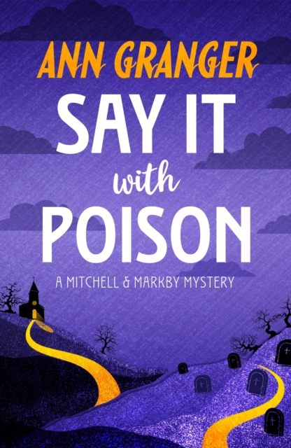 Say it with Poison (Mitchell & Markby 1) : A classic English country crime novel of murder and blackmail, EPUB eBook