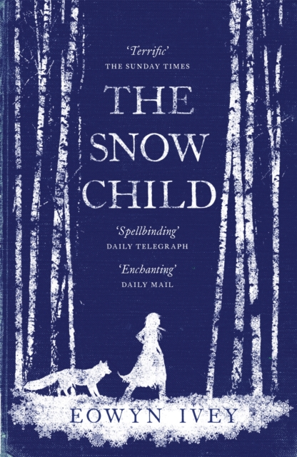 The Snow Child : The Richard and Judy Bestseller, Paperback / softback Book