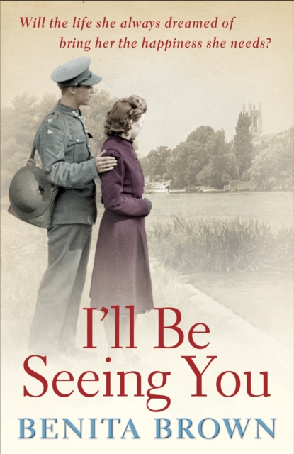 I'll Be Seeing You : A whirlwind romance is tested by war and ambition, Paperback / softback Book