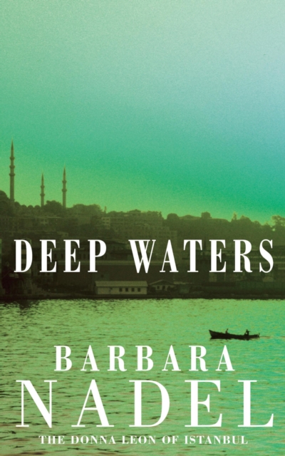 Deep Waters (Inspector Ikmen Mystery 4) : A chilling murder mystery in Istanbul, EPUB eBook