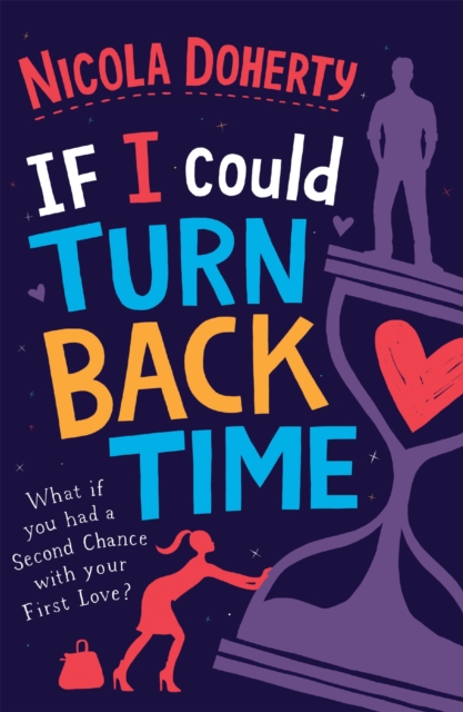 If I Could Turn Back Time: the laugh-out-loud love story of the year!, Paperback / softback Book