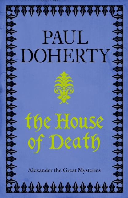 The House of Death (Telamon Triology, Book 1) : An action-packed mystery from Ancient Greece, EPUB eBook