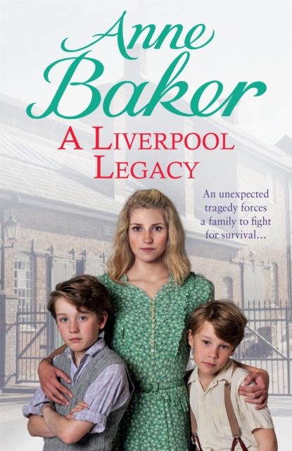 A Liverpool Legacy : An unexpected tragedy forces a family to fight for survival…, Paperback / softback Book