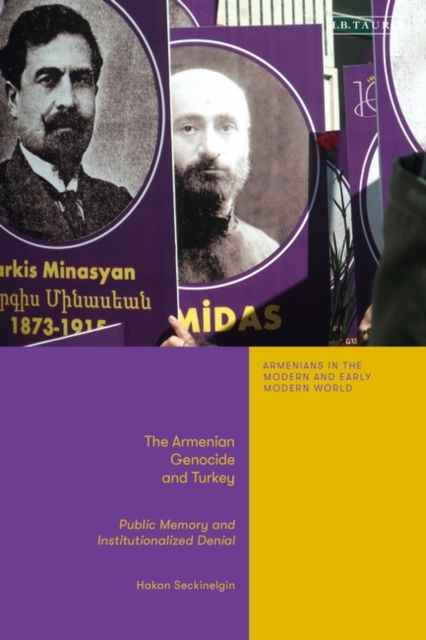 The Armenian Genocide and Turkey : Public Memory and Institutionalized Denial, Hardback Book