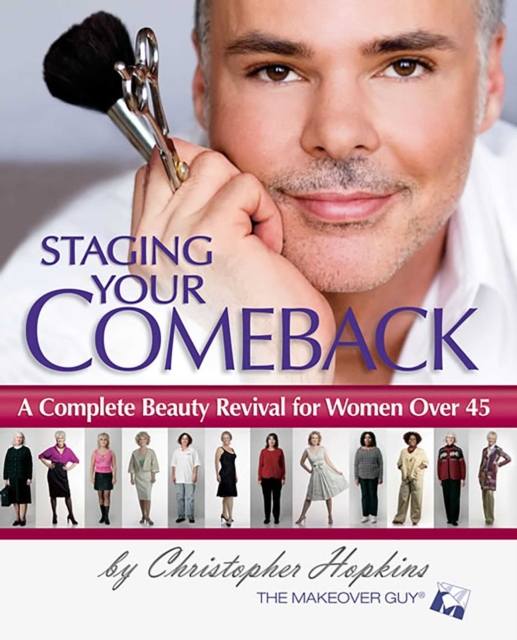Staging Your Comeback : A Complete Beauty Revival for Women Over 45, EPUB eBook