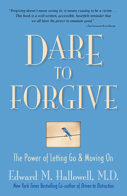 Dare to Forgive : The Power of Letting Go and Moving On, EPUB eBook