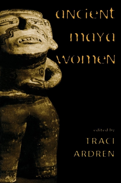 Ancient Maya Women, Paperback / softback Book