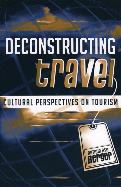 Deconstructing Travel : Cultural Perspectives on Tourism, Paperback / softback Book