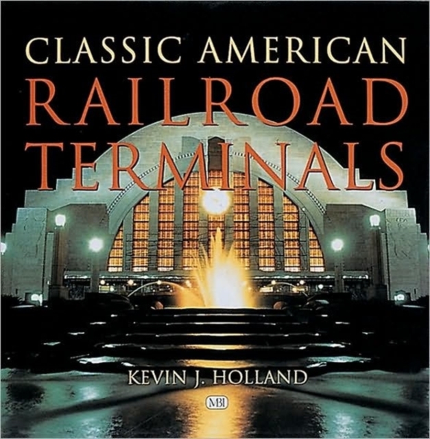 Classic American Railroad Terminals, Hardback Book