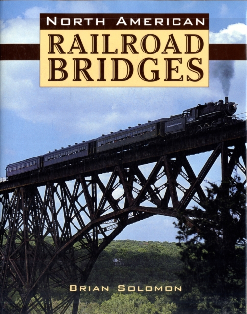 North American Railroad Bridges, Hardback Book