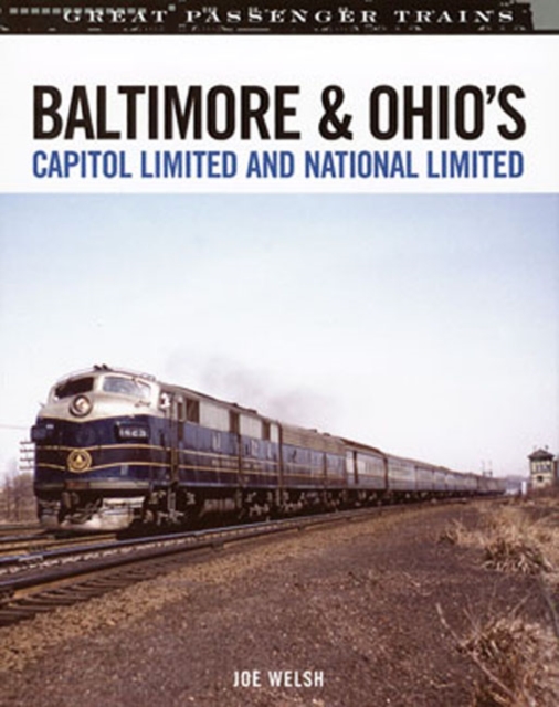 Baltimore & Ohio's Capitol Limited and National Limited, Hardback Book