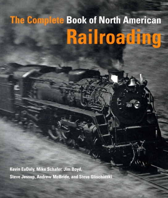 The Complete Book of North American Railroading, Hardback Book