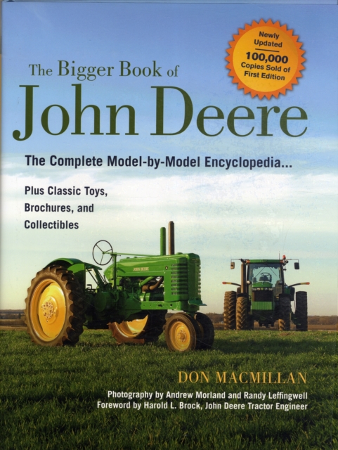 The Bigger Book of John Deere Tractors : The Complete Model-by-Model Encyclopedia ... Plus Classic Toys, Brochures, and Collectibles, Hardback Book