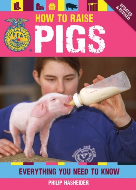 How to Raise Pigs : Everything You Need to Know, Paperback Book