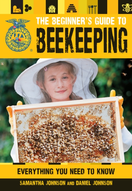 The Beginner's Guide to Beekeeping : Everything You Need to Know, Updated & Revised, EPUB eBook