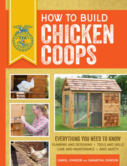 How to Build Chicken Coops : Everything You Need to Know, Updated & Revised, EPUB eBook