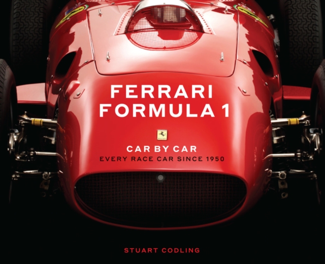 Ferrari Formula 1 Car by Car : Every Race Car Since 1950, Hardback Book