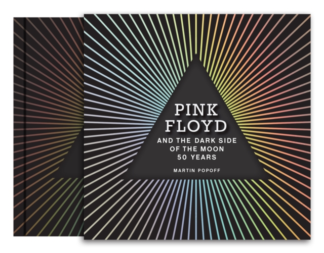 Pink Floyd and The Dark Side of the Moon : 50 Years, Hardback Book