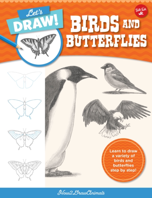 Let's Draw Birds & Butterflies : Learn to draw a variety of birds and butterflies step by step! Volume 5, Paperback / softback Book