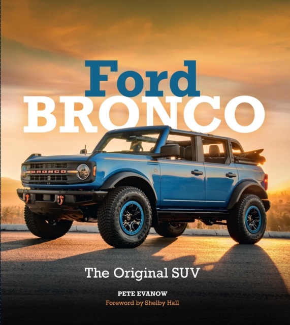 Ford Bronco : The Original SUV, Hardback Book