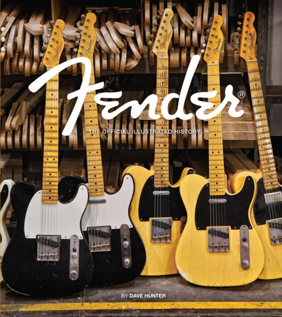 Fender : The Official Illustrated History, Hardback Book