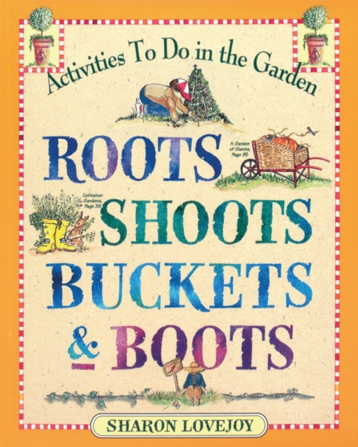 Roots, Shoots, Buckets & Boots : Gardening Together with Children, Paperback / softback Book