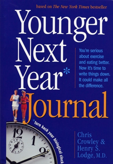 Younger Next Year Journal : Turn Back Your Biological Clock, Paperback / softback Book