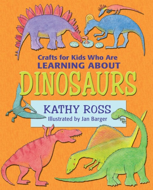 Crafts for Kids Who Are Learning about Dinosaurs, PDF eBook