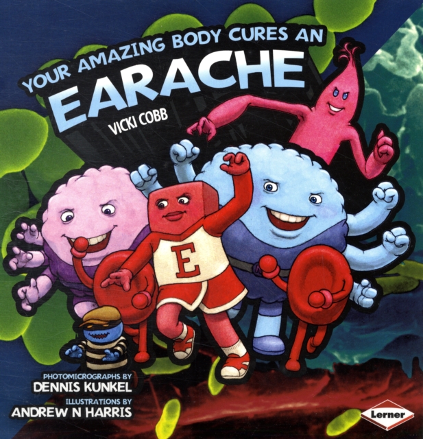 Your Amazing Body Cures an Earache, Paperback / softback Book Your Amazing Body Cures an Earache, Paperback / softback Book