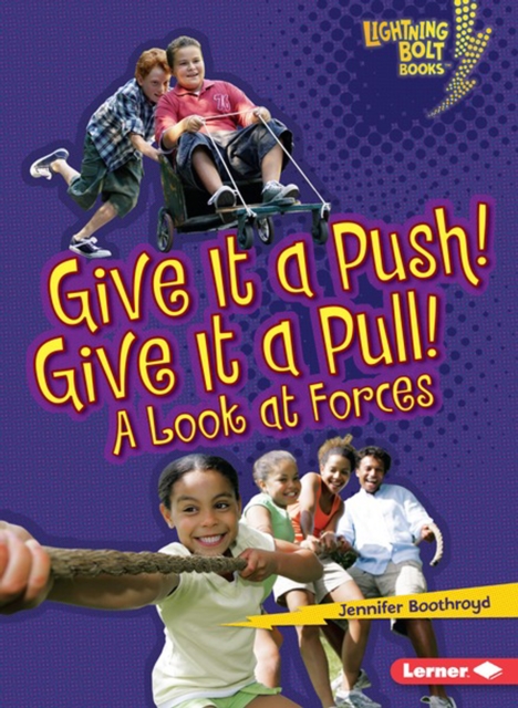 Give It a Push! Give It a Pull! : A Look at Forces, PDF eBook