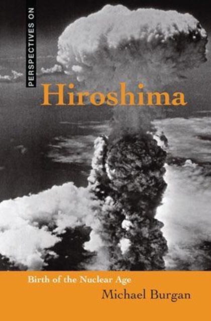 Hiroshima : Birth of the Nuclear Age, PDF eBook