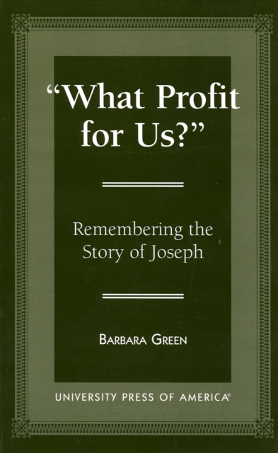 'What Profit for Us?' : Remembering the Story of Joseph, Hardback Book