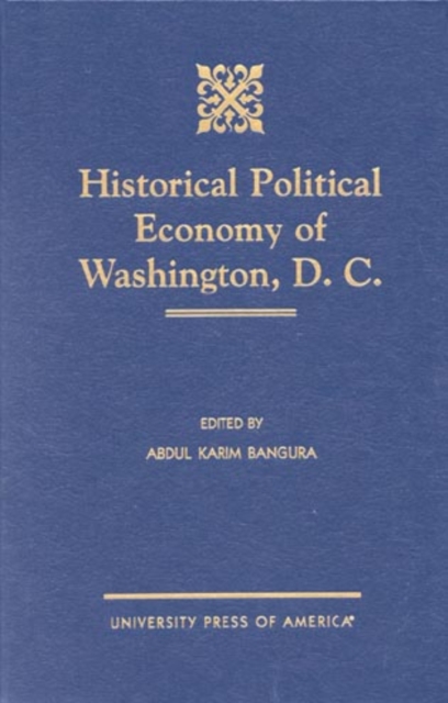Historical Political Economy of Washington, D.C., Hardback Book