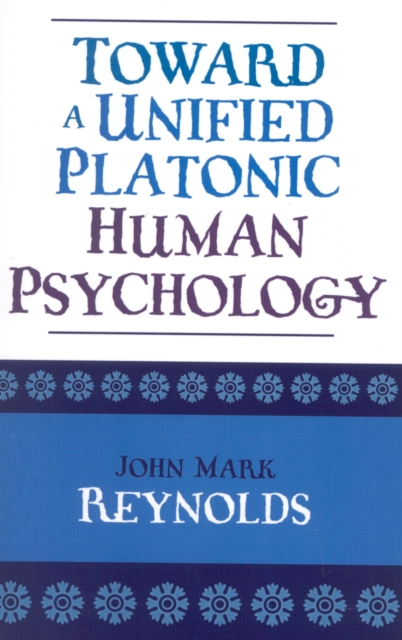 Toward a Unified Platonic Human Psychology, Paperback / softback Book