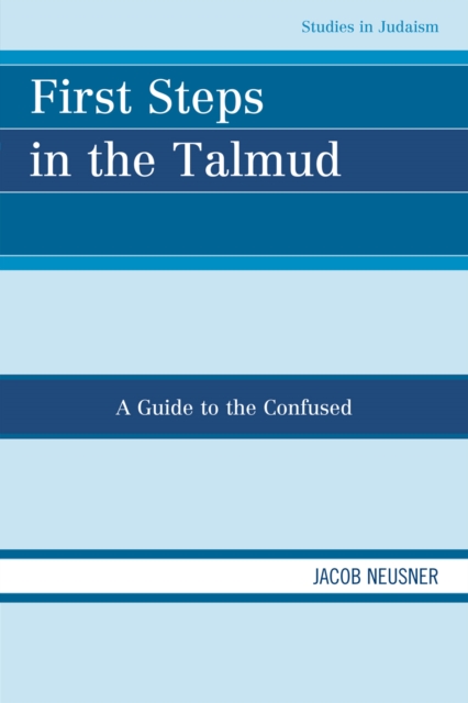 First Steps in the Talmud : A Guide to the Confused, Paperback / softback Book
