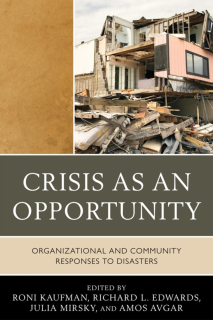 Crisis as an Opportunity : Organizational and Community Responses to Disasters, Paperback / softback Book