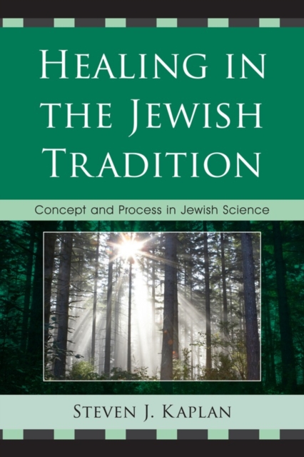 Healing in the Jewish Tradition : Concept and Process in Jewish Science, Paperback / softback Book
