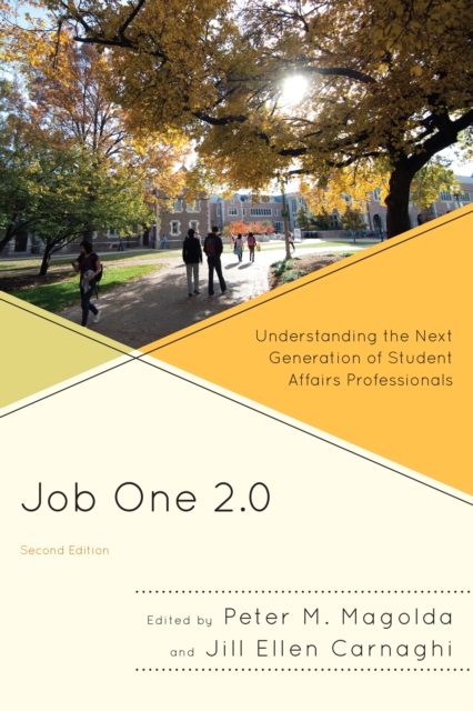Job One 2.0 : Understanding the Next Generation of Student Affairs Professionals, Paperback / softback Book