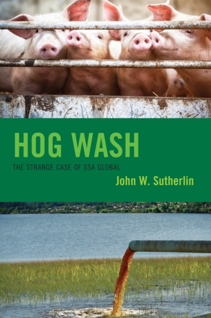 Hog Wash : The Strange Case of SSA Global, Paperback / softback Book