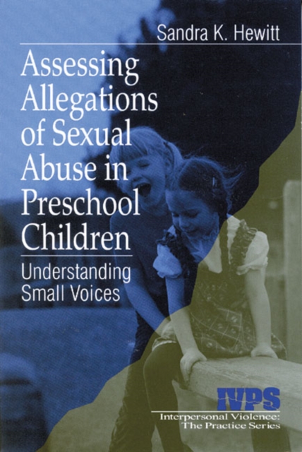 Assessing Allegations of Sexual Abuse in Preschool Children : Understanding Small Voices, Paperback / softback Book