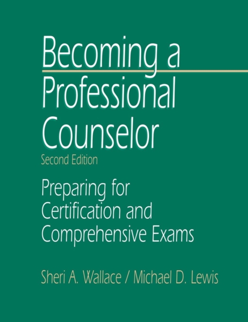 Becoming a Professional Counselor : Preparing for Certification and Comprehensive Exams, Paperback / softback Book