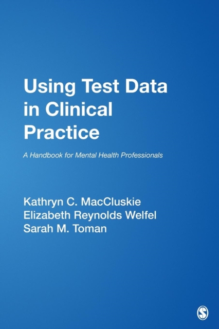 Using Test Data in Clinical Practice : A Handbook for Mental Health Professionals, Paperback / softback Book