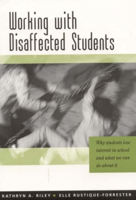 Working with Disaffected Students : Why Students Lose Interest in School and What We Can Do About it, Hardback Book