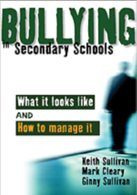 Bullying in Secondary Schools : What It Looks Like and How To Manage It, Hardback Book
