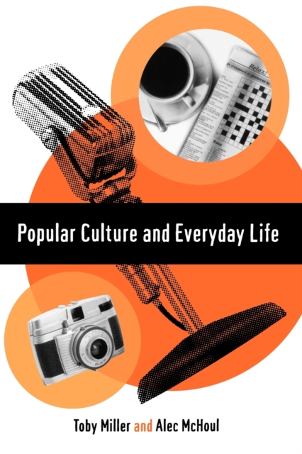 Popular Culture and Everyday Life, Paperback / softback Book
