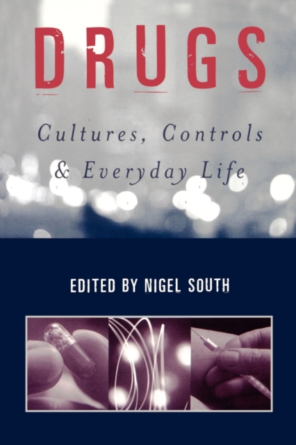 Drugs : Cultures, Controls and Everyday Life, Paperback / softback Book