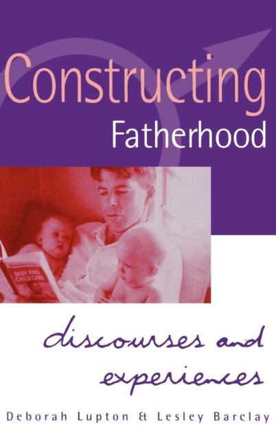 Constructing Fatherhood : Discourses and Experiences, Hardback Book