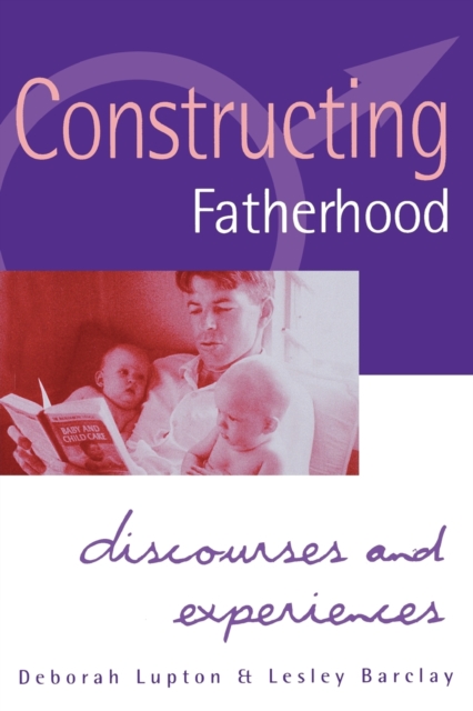 Constructing Fatherhood : Discourses and Experiences, Paperback / softback Book