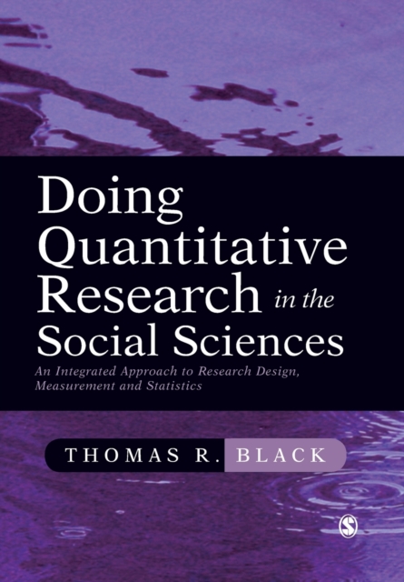Doing Quantitative Research in the Social Sciences : An Integrated Approach to Research Design, Measurement and Statistics, Paperback / softback Book
